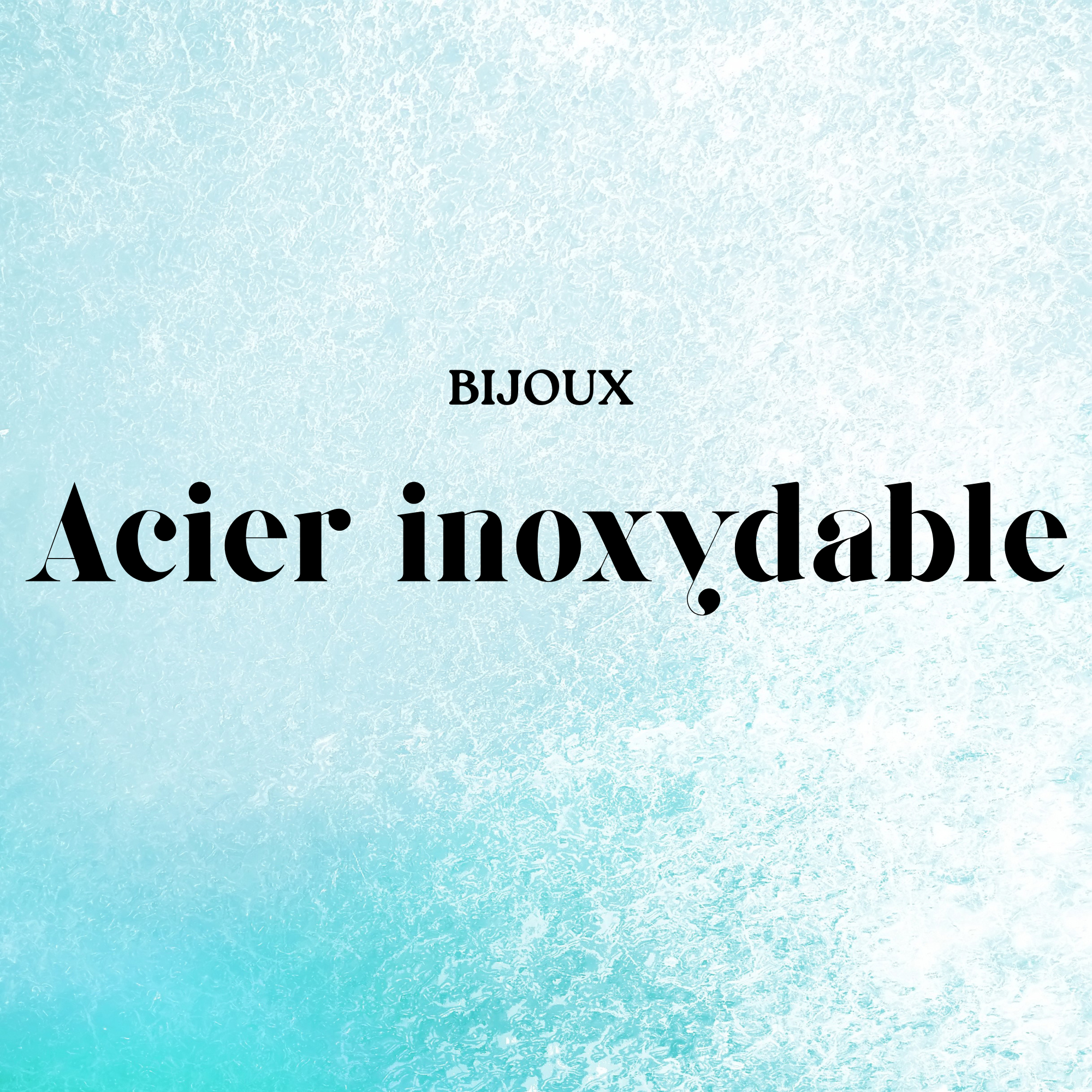 Bijoux Acier Inoxydable ✨